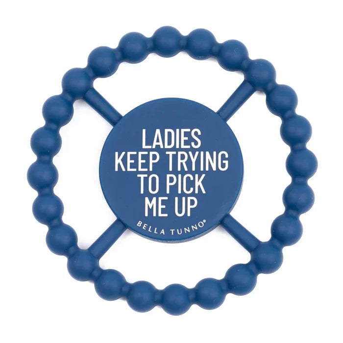 Bella Tunno - Teether - Ladies Keep Trying to Pick Me Up