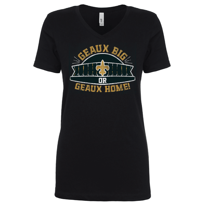 Geaux Big or Geaux Home T-Shirt