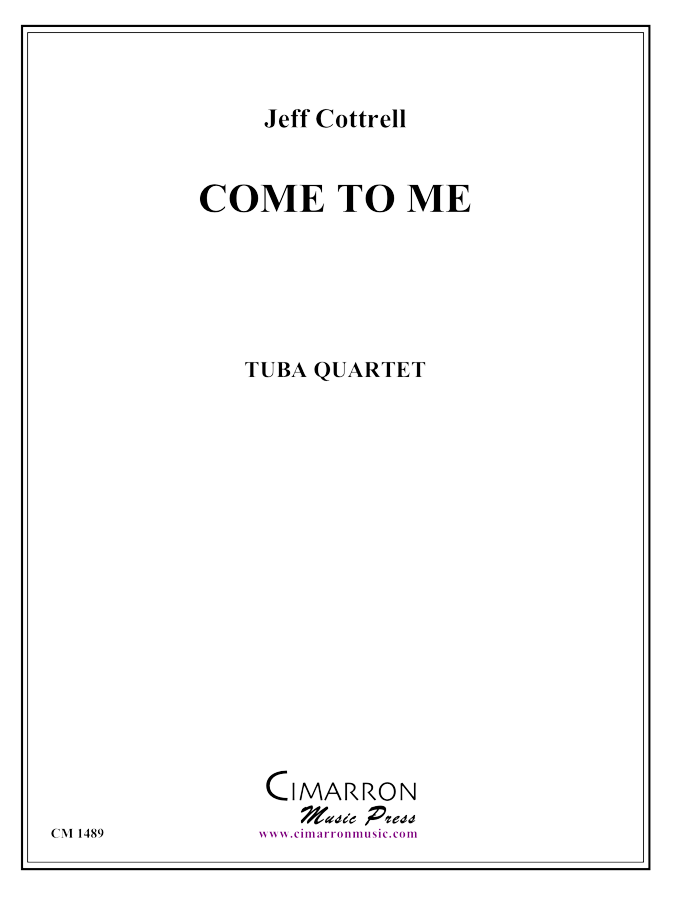 Cottrell, J. - Come to Me - Tuba quartet (EETT)