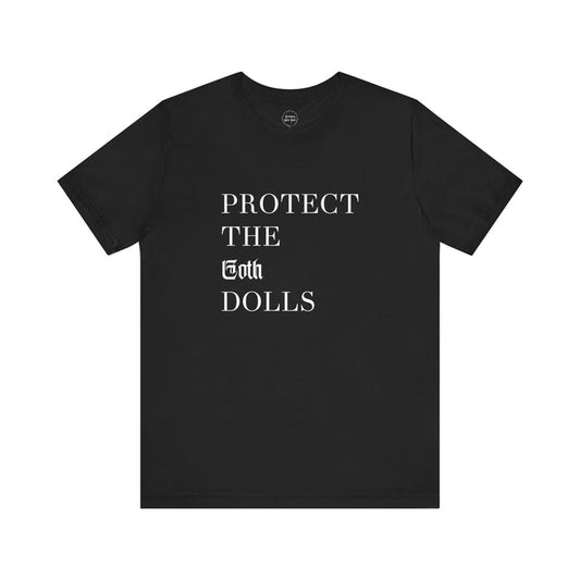 Protect the Goth Dolls T-Shirt (Charity Donation!)